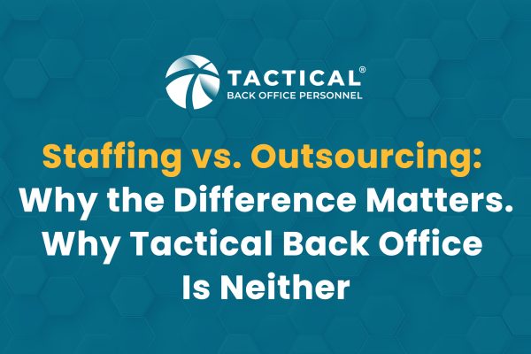 Business man point to people with many business person or working staff. Target customer or Human resource, head hunter concept. Global business target that can reach many people. A blue background with a hexagon pattern displays the Tactical Back Office Personnel logo and the headline: "Staffing vs. Outsourcing: Why the Difference Matters. Why Tactical Back Office Is Neither.