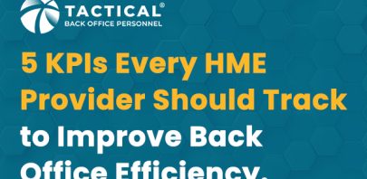 Text graphic with a blue hexagon patterned background. White and yellow text reads: "5 KPIs Every HME Provider Should Track" to improve back office efficiency. The Tactical Back Office Personnel logo appears at the top left.